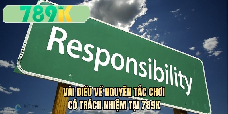 Vài điều về nguyên tắc chơi có trách nhiệm tại 789K